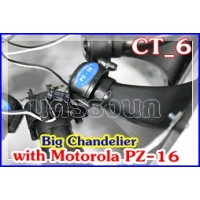 185- CT-6 Big Chandelier with MOTOROLA PZ-16